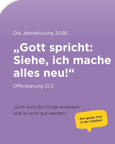  Die Jahreslosung 2026 ist ein Wort voller Hoffnung und Sehnsucht.
Sie lädt uns ein, Neues zu wagen  und Gottes Wirken...