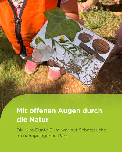  Die Natur steckt voller Schätze

Bei schönem Sommerwetter zog es die Kinder unserer Kita Bunte Burg in den Park. Dort...